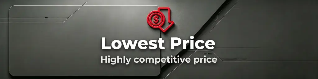 Lowest Price Highly competitive price